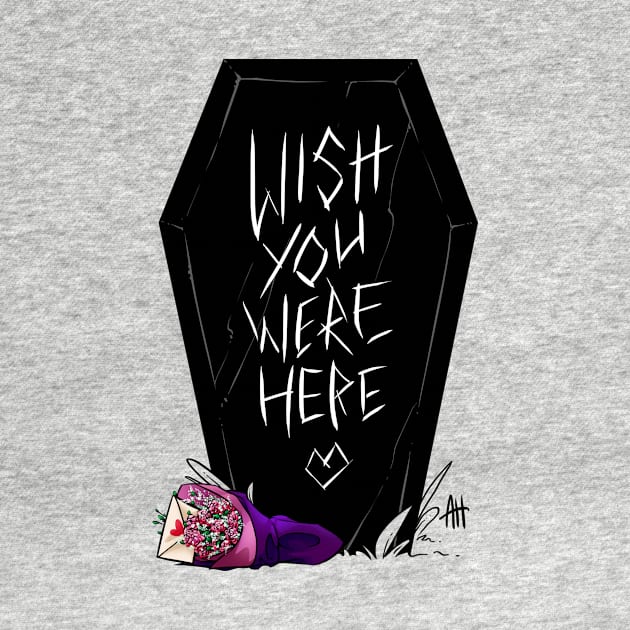 Wish You Were Here by AyliHarris